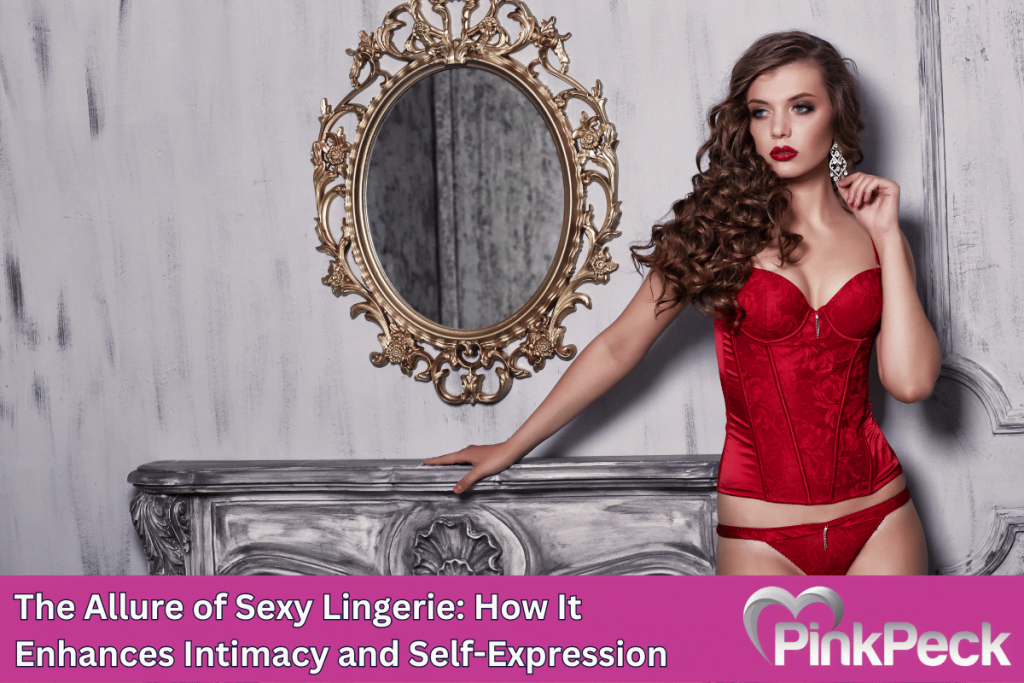 The Allure of Sexy Lingerie: How It Enhances Intimacy and Self